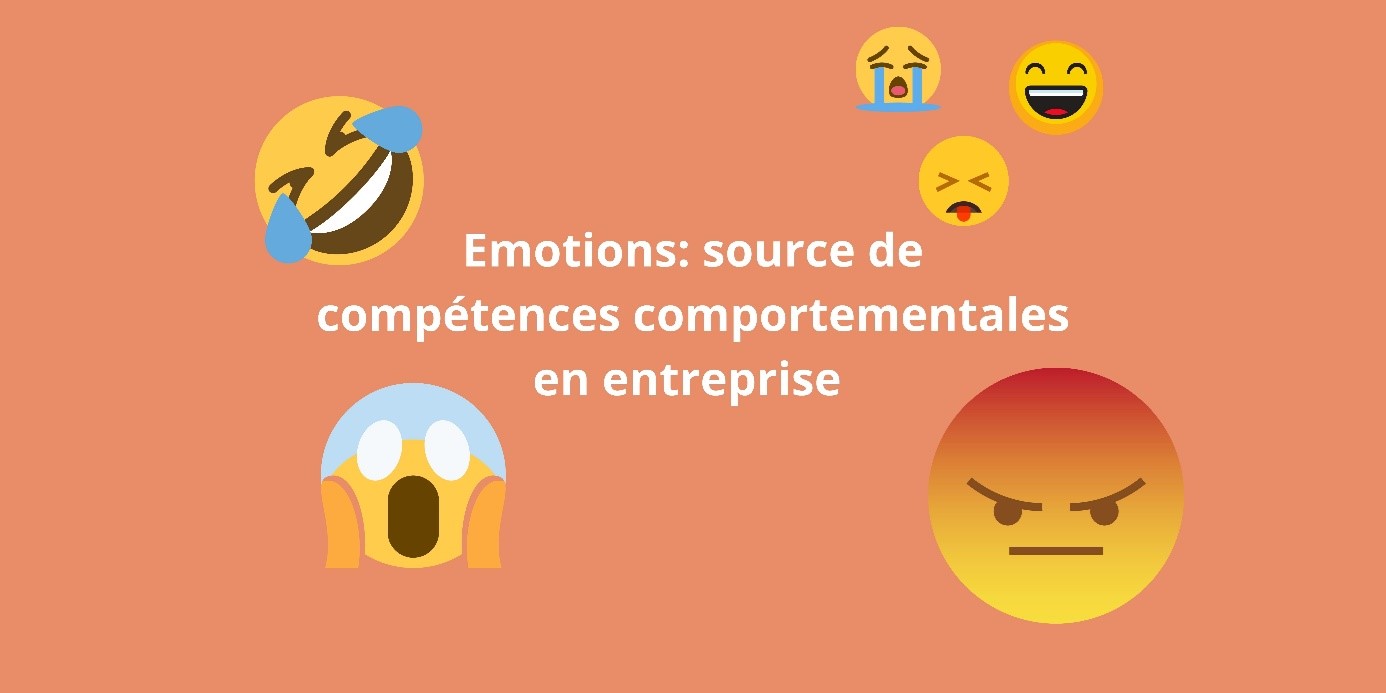 Emotions: source de compétences comportementales en entreprise